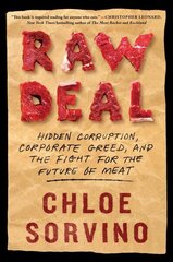 Raw Deal: Hidden Corruption, Corporate Greed, and the Fight for the Future of Meat Not for Online ed. цена и информация | Книги по экономике | 220.lv