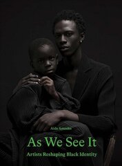 As We See It: Artists Redefining Black Identity цена и информация | Книги по фотографии | 220.lv