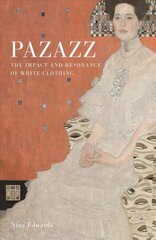 Pazazz: The Impact and Resonance of White Clothing цена и информация | Книги по социальным наукам | 220.lv