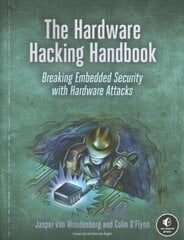 Hardware Hacking Handbook: Breaking Embedded Security with Hardware Attacks цена и информация | Книги по экономике | 220.lv