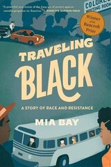 Traveling Black: A Story of Race and Resistance цена и информация | Исторические книги | 220.lv