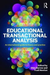 Educational Transactional Analysis: An international guide to theory and practice цена и информация | Книги по социальным наукам | 220.lv