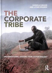 Corporate Tribe: Organizational lessons from anthropology cena un informācija | Ekonomikas grāmatas | 220.lv