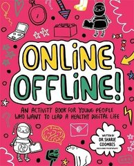 Online Offline! Mindful Kids: An activity book for young people who want to lead a healthy digital life цена и информация | Книги для малышей | 220.lv