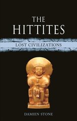 Hittites: Lost Civilizations цена и информация | Исторические книги | 220.lv