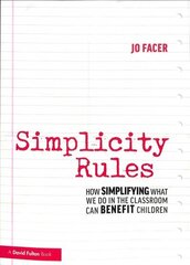 Simplicity Rules: How Simplifying What We Do in the Classroom Can Benefit Children цена и информация | Книги по социальным наукам | 220.lv