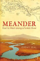 Meander: East to West along a Turkish River cena un informācija | Ceļojumu apraksti, ceļveži | 220.lv