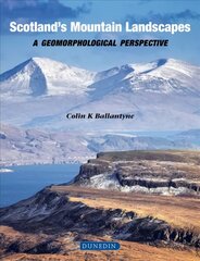 Scotland's Mountain Landscapes: a geomorphological perspective cena un informācija | Ceļojumu apraksti, ceļveži | 220.lv