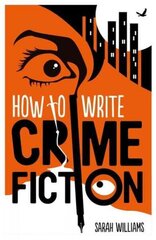 How To Write Crime Fiction цена и информация | Пособия по изучению иностранных языков | 220.lv