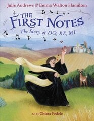 The First Notes: The Story of Do, Re, Mi cena un informācija | Grāmatas pusaudžiem un jauniešiem | 220.lv