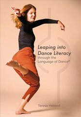 Leaping into Dance Literacy through the Language of Dance (R) New edition цена и информация | Книги по социальным наукам | 220.lv