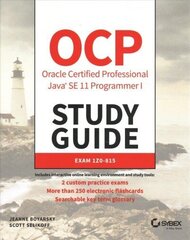 OCP Oracle Certified Professional Java SE 11 Programmer I Study Guide - Exam 1Z0-815: Exam 1Z0-815 2nd Edition cena un informācija | Ekonomikas grāmatas | 220.lv