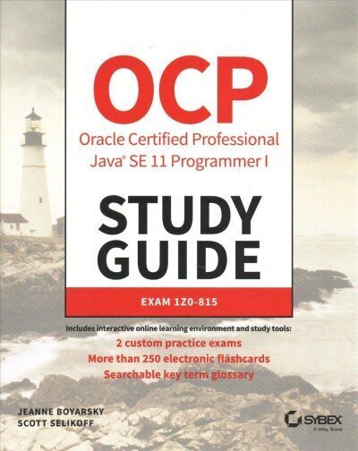 OCP Oracle Certified Professional Java SE 11 Programmer I Study Guide - Exam 1Z0-815: Exam 1Z0-815 2nd Edition цена и информация | Ekonomikas grāmatas | 220.lv