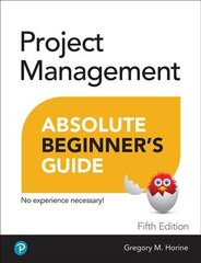 Project Management Absolute Beginner's Guide 5th edition цена и информация | Книги по экономике | 220.lv