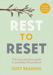 Rest to Reset: The busy person's guide to pausing with purpose cena un informācija | Pašpalīdzības grāmatas | 220.lv