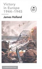 Victory in Europe 1944-1945: A Ladybird Expert Book: (WW2 #11) цена и информация | Исторические книги | 220.lv