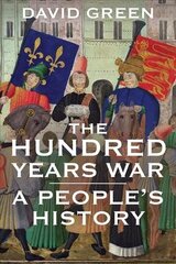 Hundred Years War: A People's History цена и информация | Исторические книги | 220.lv