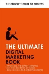 Ultimate Digital Marketing Book: Succeed at SEO and Search, Master Mobile Marketing, Get to Grips with Content Marketing cena un informācija | Ekonomikas grāmatas | 220.lv