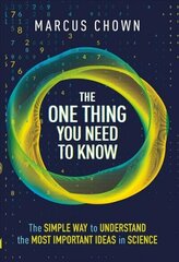 One Thing You Need to Know: The Simple Way to Understand the Most Important Ideas in Science cena un informācija | Ekonomikas grāmatas | 220.lv