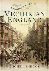Visitor's Guide to Victorian England cena un informācija | Vēstures grāmatas | 220.lv