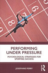 Performing Under Pressure: Psychological Strategies for Sporting Success цена и информация | Книги о питании и здоровом образе жизни | 220.lv