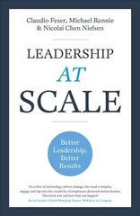 Leadership At Scale: Better leadership, better results Reprint цена и информация | Книги по экономике | 220.lv