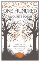One Hundred Favourite Poems: Poems for all occasions, chosen by Classic FM listeners cena un informācija | Dzeja | 220.lv