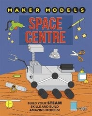 Maker Models: Space Centre cena un informācija | Grāmatas pusaudžiem un jauniešiem | 220.lv