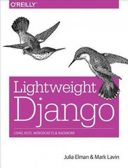 Lightweight Django: Using REST, WebSockets, and Backbone цена и информация | Книги по экономике | 220.lv