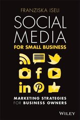 Social Media For Small Business - Marketing Strategies for business owners: Marketing Strategies for Business Owners цена и информация | Книги по экономике | 220.lv