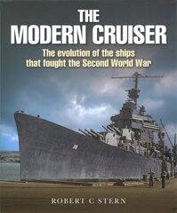 Modern Cruiser: The Evolution of the Ships that Fought the Second World War цена и информация | Путеводители, путешествия | 220.lv