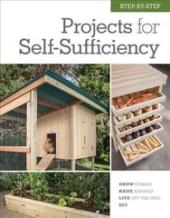 Step-by-Step Projects for Self-Sufficiency: Grow Edibles * Raise Animals * Live Off the Grid * DIY cena un informācija | Pašpalīdzības grāmatas | 220.lv