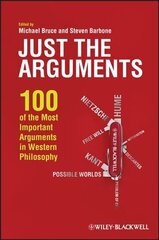 Just the Arguments - 100 of the Most Important Arguments in Western Philosophy: 100 of the Most Important Arguments in Western Philosophy цена и информация | Исторические книги | 220.lv