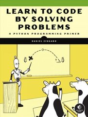 Learn To Code By Solving Problems: A Python Programming Primer цена и информация | Книги по экономике | 220.lv