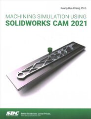 Machining Simulation Using SOLIDWORKS CAM 2021 цена и информация | Книги по экономике | 220.lv