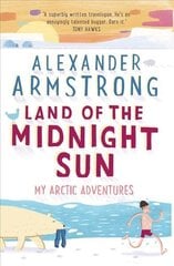 Land of the Midnight Sun: My Arctic Adventures cena un informācija | Ceļojumu apraksti, ceļveži | 220.lv