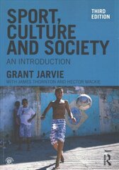 Sport, Culture and Society: An introduction 3rd edition цена и информация | Книги о питании и здоровом образе жизни | 220.lv