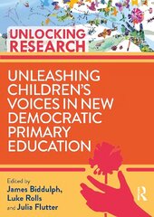 Unleashing Children's Voices in New Democratic Primary Education cena un informācija | Sociālo zinātņu grāmatas | 220.lv