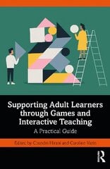 Supporting Adult Learners through Games and Interactive Teaching: A Practical Guide cena un informācija | Sociālo zinātņu grāmatas | 220.lv