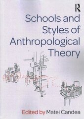 Schools and Styles of Anthropological Theory cena un informācija | Sociālo zinātņu grāmatas | 220.lv