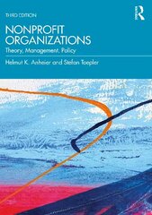 Nonprofit Organizations: Theory, Management, Policy 3rd edition цена и информация | Книги по экономике | 220.lv