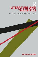 Literature and the Critics: Developing Responses to Texts цена и информация | Исторические книги | 220.lv