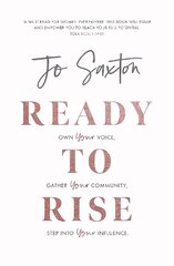 Ready to Rise: Own Your Voice, Gather Your Community, Step into Your Influence цена и информация | Духовная литература | 220.lv