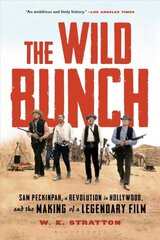 Wild Bunch: Sam Peckinpah, a Revolution in Hollywood, and the Making of a Legendary Film цена и информация | Книги об искусстве | 220.lv