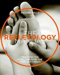 Reflexology Manual: Treating the body through the feet and hands (Manual Series) Revised edition cena un informācija | Pašpalīdzības grāmatas | 220.lv