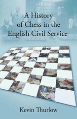 History of Chess in the English Civil Service cena un informācija | Grāmatas par veselīgu dzīvesveidu un uzturu | 220.lv