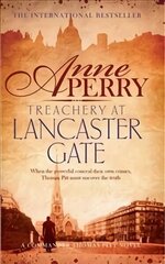 Treachery at Lancaster Gate (Thomas Pitt Mystery, Book 31): Anarchy and corruption stalk the streets of Victorian London цена и информация | Фантастика, фэнтези | 220.lv
