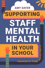 Supporting Staff Mental Health in Your School цена и информация | Книги по социальным наукам | 220.lv