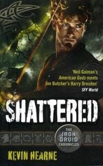 Shattered: The Iron Druid Chronicles цена и информация | Фантастика, фэнтези | 220.lv