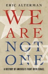 We Are Not One: A History of America's Fight Over Israel cena un informācija | Vēstures grāmatas | 220.lv